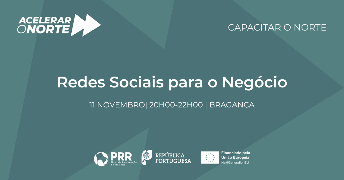Projeto ACELERAR O NORTE promove Workshop “Redes sociais para o negócio” em Bragança